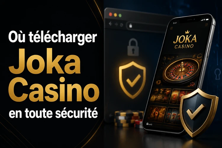 Où télécharger Joka Casino en toute sécurité
